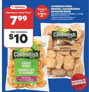 Real Canadian Superstore CAVENDISH FRIES, WEDGES, HASHBROWNS OR ONION RINGS, 1-2.25 KG offer