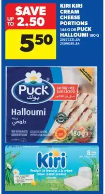 Real Canadian Superstore KIRI KIRI CREAM CHEESE PORTIONS 144 G OR PUCK HALLOUMI 180 G offer