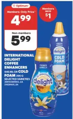 Real Canadian Superstore INTERNATIONAL DELIGHT COFFEE ENHANCERS, 946ML OR COLD FOAM, 396G offer