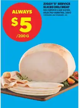 Real Canadian Superstore ZIGGY'S SERVICE SLICED DELI MEAT, 200 G offer