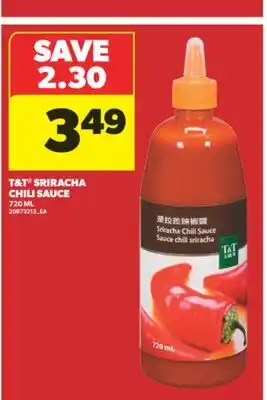 Real Canadian Superstore T & T SRIRACHA CHILI SAUCE, 720 ML offer