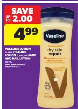 Real Canadian Superstore VASELINE LOTION 295 ML, HEALING LOTION 200 ML OR HAND AND NAIL LOTION 100 ML offer