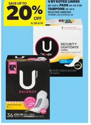 Real Canadian Superstore U BY KOTEX LINERS 80-129' S, PADS 24-44' S OR TAMPONS 30-32' S offer