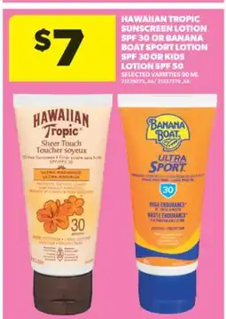 Real Canadian Superstore HAWAIIAN TROPIC SUNSCREEN LOTION SPF 30 OR BANANA BOAT SPORT LOTION SPF 30 OR KIDS LOTION SPF 50 offer