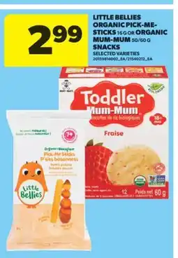 Real Canadian Superstore LITTLE BELLIES ORGANIC PICK-ME-STICKS 16 G OR ORGANIC MUM-MUM 50/60 G SNACKS offer