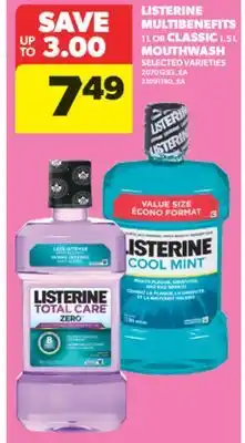 Real Canadian Superstore LISTERINE MULTIBENEFITS 1 L OR CLASSIC 1.5 L MOUTHWASH offer