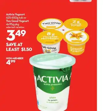 Longo's Activia Yogourt 625-650g tub or Two Good Yogourt 4x95g pkg offer