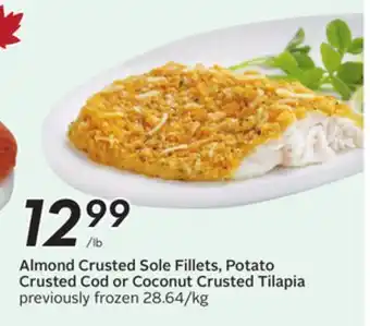 Sobeys Almond Crusted Sole Fillets, Potato Crusted Cod or Coconut Crusted Tilapia offer