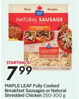 Sobeys MAPLE LEAF Fully Cooked Breakfast Sausages or Natural Shredded Chicken offer