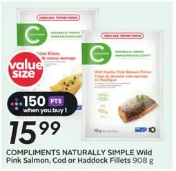 Sobeys COMPLIMENTS NATURALLY SIMPLE Wild Pink Salmon, Cod or Haddock Fillets offer