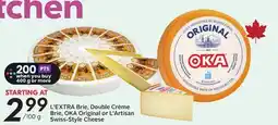 Sobeys L'EXTRA Brie, Double Crème Brie, OKA Original or L'Artisan Swiss-Style Cheese offer