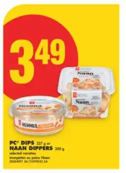 No Frills PC DIPS, 227 G OR NAAN DIPPERS, 200 G offer