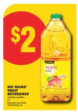 No Frills NO NAME FRUIT BEVERAGES varieties 2 L offer