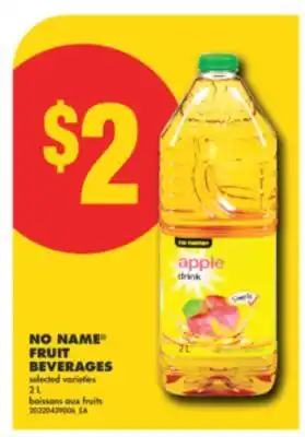 No Frills NO NAME FRUIT BEVERAGES varieties 2 L offer