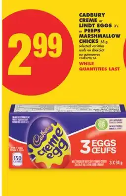 No Frills CADBURY CREME OR LINDT EGGS, 3'S OR PEEPS MARSHMALLOW CHICKS, 85 G offer