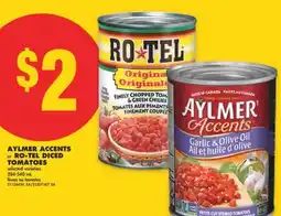 No Frills AYLMER ACCENTS OR RO-TEL DICED TOMATOES, 284-540 ML offer