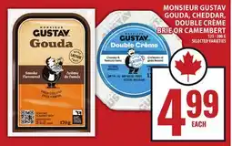 Food Basics MONSIEUR GUSTAV GOUDA, CHEDDAR, DOUBLE CRÈME BRIE OR CAMEMBERT offer