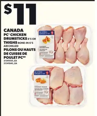 Independent Grocer CANADA PC CHICKEN DRUMSTICKS, 8'S OR THIGHS offer