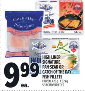 Metro HIGH LINER SIGNATURE, PAN-SEAR OR CATCH OF THE DAY FISH FILLETS offer