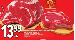 Metro RED GRILL PRIME RIB ROAST CHEF STYLE OR VALUE PACK RIB STEAK offer