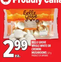 Metro BELLE GROVE WHOLE WHITE OR CREMINI MUSHROOMS offer