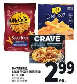 Metro MCCAIN FRIES, CRAVE FROZEN ENTRÉE OR KD DELUXE offer