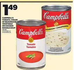 Loblaws CAMPBELL'S TOMATO, CREAM OF MUSHROOM, VEGETABLE OR CHICKEN NOODLE SOUP 284ML offer