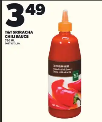 Loblaws T&T SRIRACHA CHILI SAUCE, 720ML offer