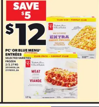 Loblaws PC OR BLUE MENU ENTRÉES 2/2.27KG offer