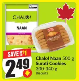 Chalo FreshCo Chalo! Naan 500 g Surati Cookies 300-340 g offer