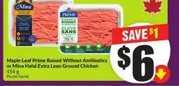 Chalo FreshCo Maple Leaf Prime Raised Without Antibiotics or Mina Halal Extra Lean Ground Chicken 454 g offer