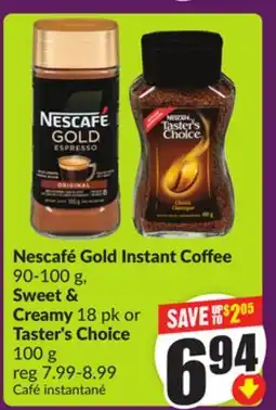 Chalo FreshCo Nescafé Gold Instant Coffee 90-100 g, Sweet & Creamy 18 pk or Taster's Choice 100 g offer