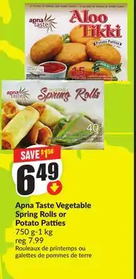 Chalo FreshCo Apna Taste Vegetable Spring Rolls or Potato Patties 750 g-1 kg offer