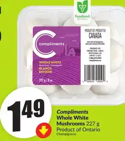 Chalo FreshCo Compliments Whole White Mushrooms 227 g Product of Ontario offer