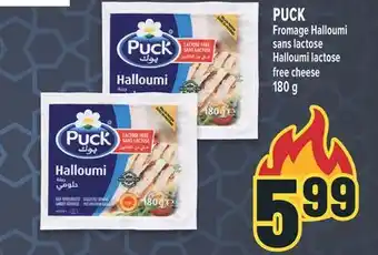 Marché Adonis PUCK FROMAGE HALLOUMI SANS LACTOSE | HALLOUMI LACTOSE FREE CHEESE offer