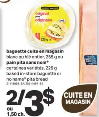 L'Intermarché BAGUETTE CUITE EN MAGASIN BLANC OU BLÉ ENTIER, 255 G OU PAIN PITA SANS NOM , 225 g offer