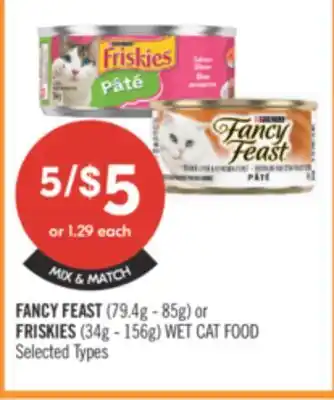 Shoppers Drug Mart FANCY FEAST (79.4g - 85g) or FRISKIES (34g - 156g) WET CAT FOOD offer