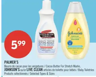 Pharmaprix PALMER'S Cocoa Butter For Stretch Marks, JOHNSON'S or LIVE CLEAN Baby Toiletries offer