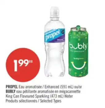 Pharmaprix PROPEL Enhanced (591 mL) or BUBLY King Can Flavoured Sparkling (473 mL) Water offer