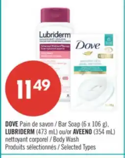 Pharmaprix DOVE Bar Soap (6 x 106 g), LUBRIDERM (473 mL) or AVEENO (354 mL)Body Wash offer