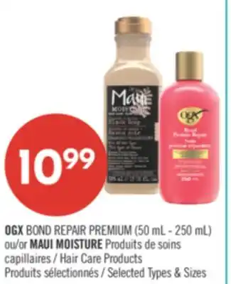 Pharmaprix OGX BOND REPAIR PREMIUM (50 mL - 250 mL) or MAUI MOISTURE Hair Care Products offer