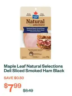 Voilà Maple Leaf Natural Selections Deli Sliced Smoked Ham Black Forest 175 g offer