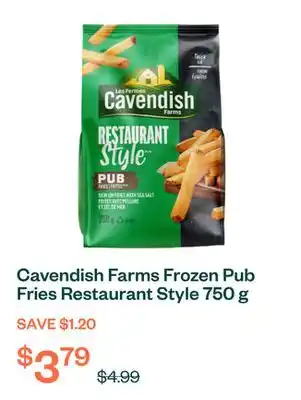 Voilà Cavendish Farms Frozen Pub Fries Restaurant Style 750 g offer