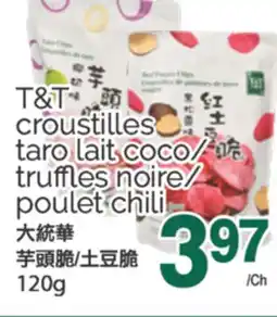 T&T Supermarket T&T CROUSTILLES TARO LAIT COCO/ TRUFFLES NOIRE/POULET CHILI, 120g offer