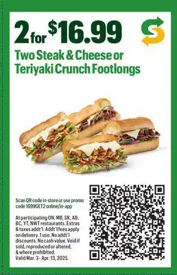 Subway Two Steak & Cheese or Teriyaki Crunch Footlongs offer