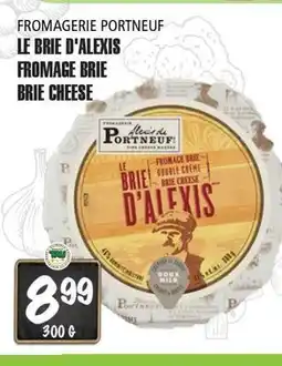 Marches Tau LE BRIE D'ALEXIS FROMAGE BRIE FROMAGERIE PORTNEUF offer