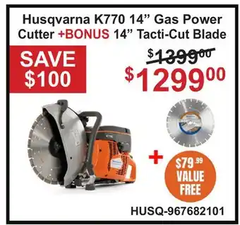 Atlas Tools & Machinery Husqvarna K770 14 Gas Power Cutter +BONUS 14 Tacti-Cut Blade offer