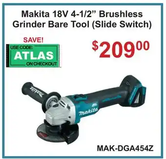 Atlas Tools & Machinery Makita 18V 4-1/2 Brushless Grinder Bare Tool (Slide Switch) offer