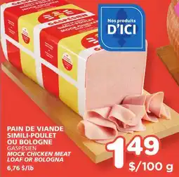 IGA PAIN DE VIANDE SIMILI-POULET OU BOLOGNE GASPESIEN offer