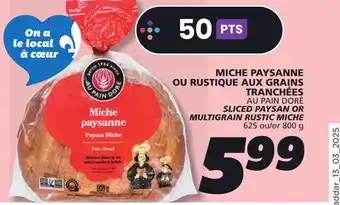 IGA AU PAIN DORÉ SLICED PAYSAN OR MULTIGRAIN RUSTIC MICHE offer